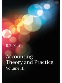 Accounting Theory and Practice. Volum