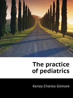 The practice of pediatrics