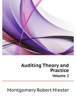 Auditing Theory and Practice. Volume 2