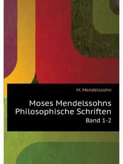 Moses Mendelssohns Philosophische Sch