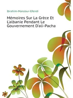 Memoires Sur La Grece Et L'albanie Pe