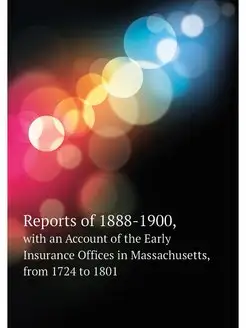 Reports of 1888-1900. with an Accoun