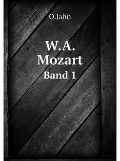 W.A. Mozart. Band 1