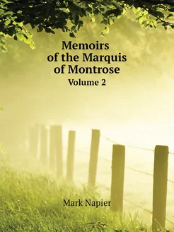 Memoirs of the Marquis of Montrose. V