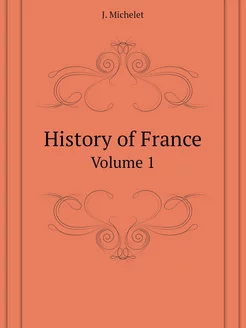 History of France. Volume 1