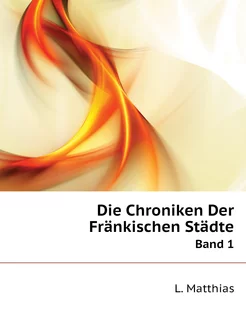 Die Chroniken Der Fränkischen Städte