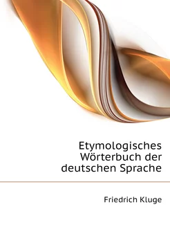 Etymologisches Wörterbuch der deutsch