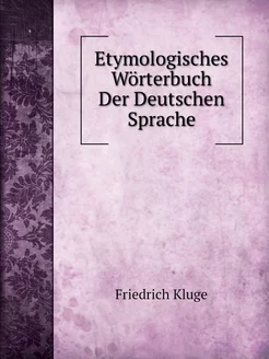 Etymologisches Wörterbuch Der Deutsch