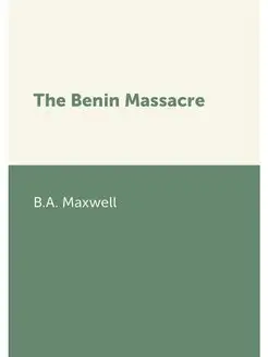 The Benin Massacre