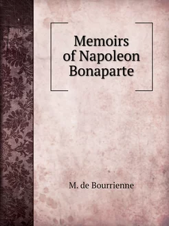 Memoirs of Napoleon Bonaparte