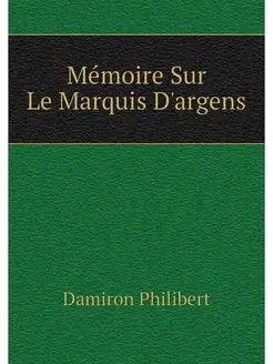 Memoire Sur Le Marquis D'argens