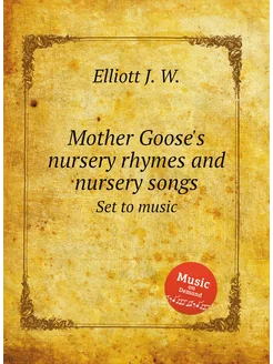 Mother Goose's nursery rhymes and nursery songs. Set