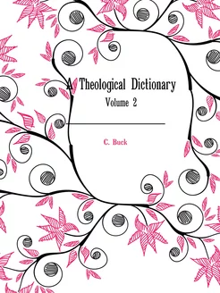 A Theological Dictionary. Volume 2