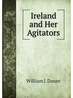 Ireland and Her Agitators