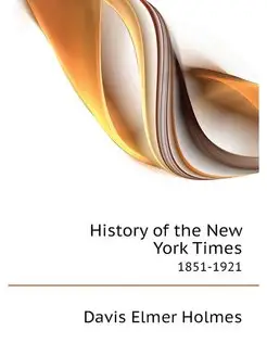 History of the New York Times. 1851-1921