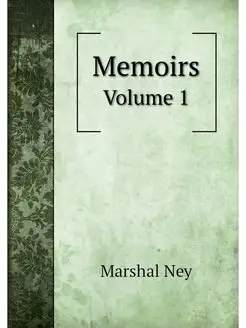 Memoirs. Volume 1