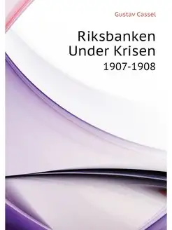 Riksbanken Under Krisen. 1907-1908