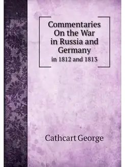 Commentaries On the War in Russia and