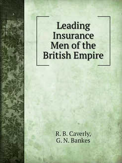 Leading Insurance Men of the British