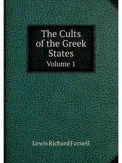 The Cults of the Greek States. Volume 1