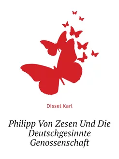 Philipp Von Zesen Und Die Deutschgesinnte Genossensc