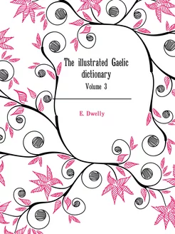 The illustrated Gaelic dictionary. Vo