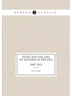 Stein and the Era of Reform in Prussi