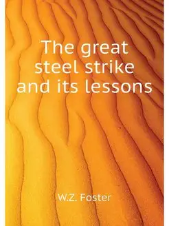 The great steel strike and its lessons