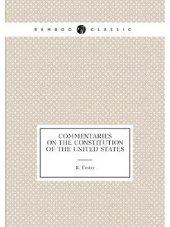 Commentaries on the Constitution of t