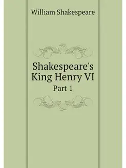 Shakespeare's King Henry VI. Part 1