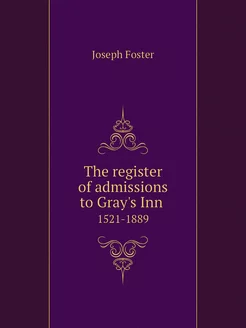 The register of admissions to Gray's