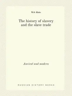 The history of slavery and the slave