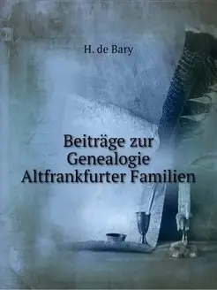 Beiträge zur Genealogie Altfrankfurter Familien