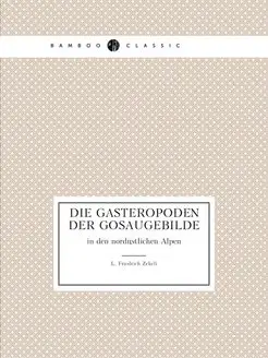 Die Gasteropoden der Gosaugebilde. in den nordöstlic