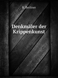 Denkmäler der Krippenkunst