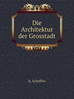 Die Architektur der Grosstadt