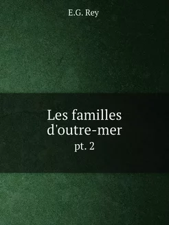 Les familles d'outre-mer. pt. 2