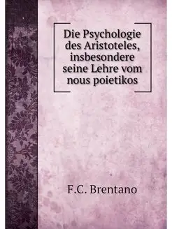 Die Psychologie des Aristoteles, insb