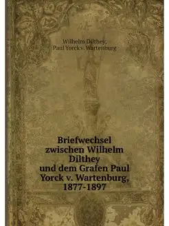 Briefwechsel zwischen Wilhelm Dilthe