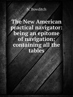 The New American practical navigator