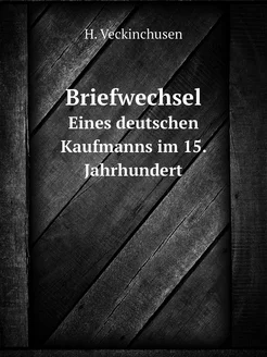 Briefwechsel. Eines deutschen Kaufman