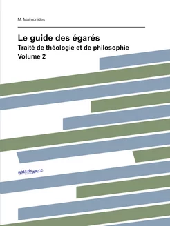 Le guide des égarés. Traité de théolo