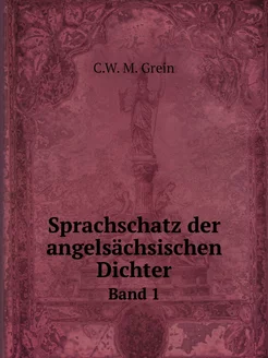 Sprachschatz der angelsächsischen Dic