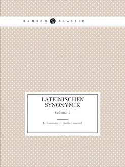 Lateinischen Synonymik. Volume 2