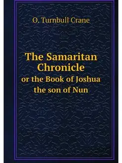 The Samaritan Chronicle or the Book o