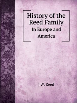 History of the Reed Family. In Europe