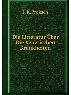 Die Litteratur Uber Die Venerischen K