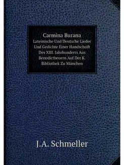 Carmina Burana. Lateinische Und Deuts