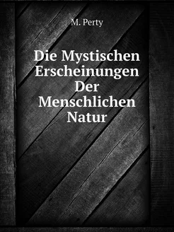 Die Mystischen Erscheinungen Der Mens