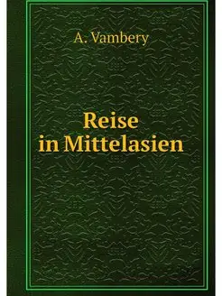 Reise in Mittelasien